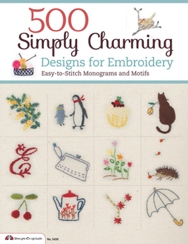 Paperback 500 Simply Charming Designs for Embroidery: Easy-To-Stitch Monograms and Motifs Book