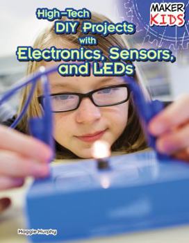 Library Binding High-Tech DIY Projects with Electronics, Sensors, and LEDs Book