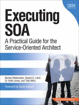 Paperback Executing SOA: A Practical Guide for the Service-Oriented Architect Book