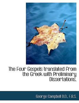 Paperback The Four Gospels Translated from the Greek with Preliminary Dissertations, [Large Print] Book