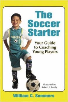 Paperback The Soccer Starter: Your Guide to Coaching Young Players Book