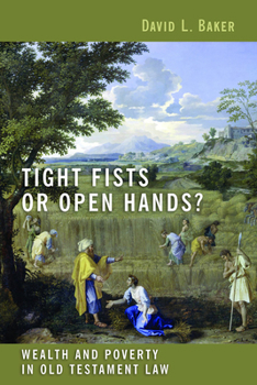 Paperback Tight Fists or Open Hands?: Wealth and Poverty in Old Testament Law Book