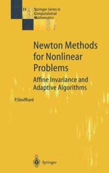 Hardcover Newton Methods for Nonlinear Problems: Affine Invariance and Adaptive Algorithms Book