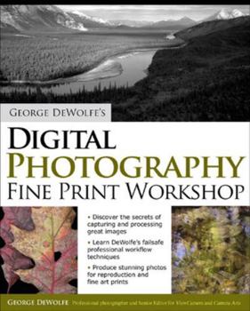Paperback George Dewolfe's Digital Photography Fine Print Workshop Book