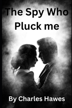 Paperback The Spy Who Pluck Me Book