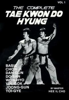 Paperback The Complete Tae Kwon Do Hyung, Volume 1 Book