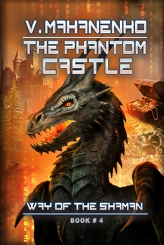 The Phantom Castle (The Way of the Shaman: Book #4) LitRPG series - Book #4 of the Way of the Shaman