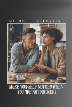 Paperback Make yourself noticed when you are not noticed Book