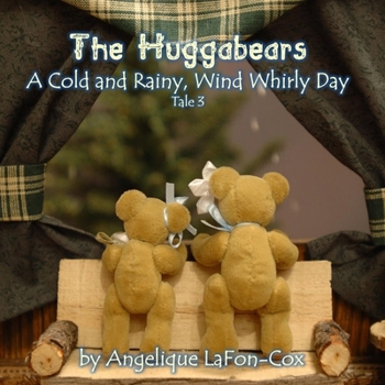 Paperback The Huggabears: A Cold and Rainy, Wind-Whirly Day Book