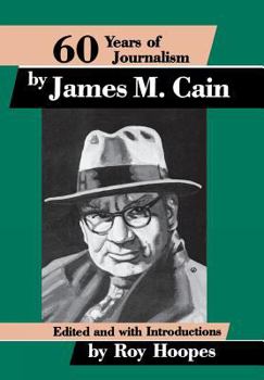 Hardcover Sixty Years of Journalism: By James M. Cain Book