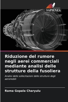 Paperback Riduzione del rumore negli aerei commerciali mediante analisi delle strutture della fusoliera [Italian] Book