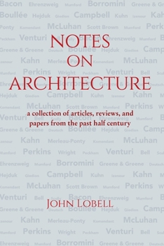 Paperback Notes On Architecture: A collection of articles, reviews, and papers from the past half century Book