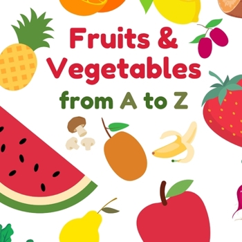 Paperback Fruits & Vegetables from A to Z Book