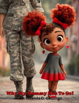 Why Mommy Has To Go!: Courageous Kids Series