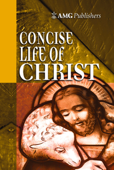 Hardcover AMG Concise Life of Christ Book