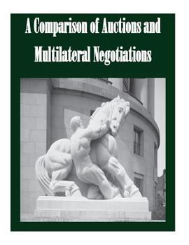 Paperback A Comparison of Auctions and Multilateral Negotiations Book