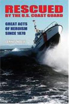 Hardcover Rescued by the United States Coast Guard: Great Acts of Heroism Since 1878 Book