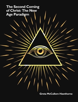 Paperback The Second Coming of Christ: The New Age Paradigm Book