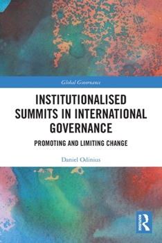 Paperback Institutionalised Summits in International Governance: Promoting and Limiting Change Book