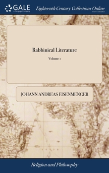 Hardcover Rabbinical Literature: Or, the Traditions of the Jews, Contained in Their Talmud and Other Mystical Writings. Likewise the Opinions of That P Book