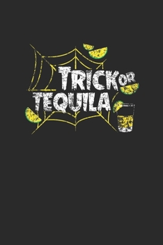 Paperback Trick Or Tequila: Tequila, Graph Paper (6" x 9" - 120 pages) Drink Themed Notebook for Daily Journal, Diary, and Gift Book
