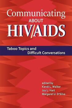 Paperback Communicating about HIV/AIDS: Taboo Topics and Difficult Conversations (Health Communication) Book