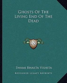 Paperback Ghosts Of The Living End Of The Dead Book