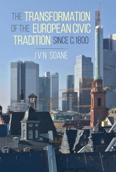 Hardcover The Transformation of the European Civic Tradition Since C. 1800 Book