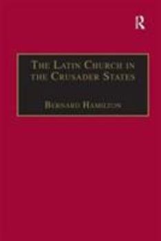 The Latin Church in the Crusader States: The Secular Church