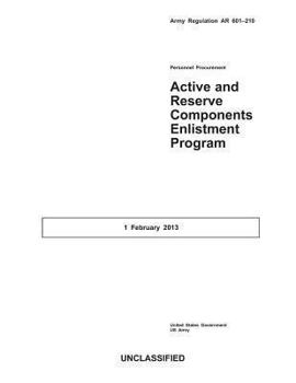 Paperback Army Regulation AR 601-210 Active and Reserve Components Enlistment Program 1 February 2013 Book