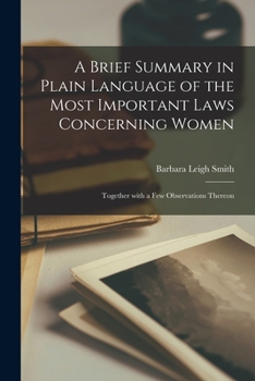 Paperback A Brief Summary in Plain Language of the Most Important Laws Concerning Women: Together With a Few Observations Thereon Book