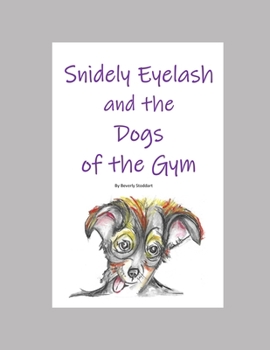 Paperback Snidely Eyelash and the Dogs of the Gym Book