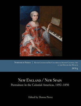 New England / New Spain: Portraiture in the Colonial Americas, 1492–1850