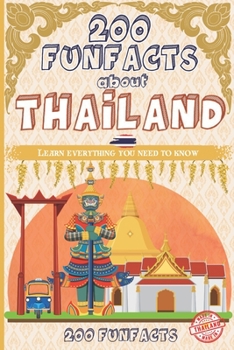 Paperback 200 FunFacts about Thailand: Learn everything you need to know with this Thailand guide Book