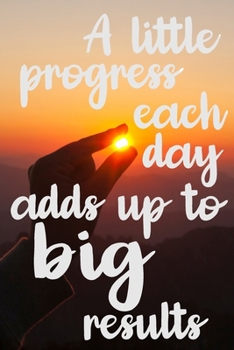 Paperback A Little Progress Each Day Adds Up to Big Results: Weekly Challenges Journal My Challenge Habit Tracker Goal Planner 52-Week Guided Journal to Achieve Book