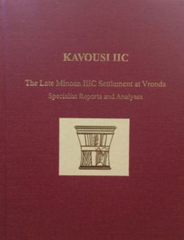 Hardcover Kavousi IIc: The Late Minoan IIIC Settlement at Vronda: Specialist Reports and Analyses Book