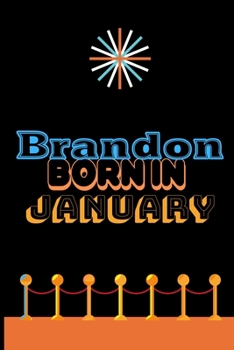 Paperback Brandon Born In January: An Appreciation Gift - Gift for Men/Boys, Unique Present (Personalised Name Notebook For Men/Boys) Book