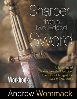 Paperback Sharper Than a Two-Edged Sword Workbook: A Summary of Sixteen Powerful Messages That Have Changed the Lives of Thousands Book