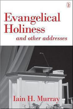 Paperback Evangelical Holiness: And Other Addresses Book