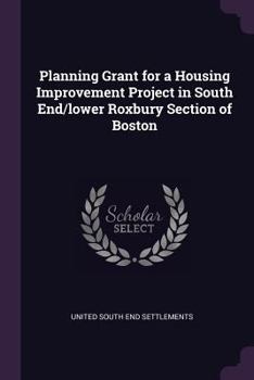 Paperback Planning Grant for a Housing Improvement Project in South End/lower Roxbury Section of Boston Book