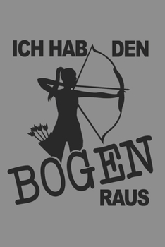 Notizbuch A5 (6X9zoll) Kariert 120 Seiten: Bogenschützen Bogenschießen Geschenk Schießsport Schießen (German Edition)