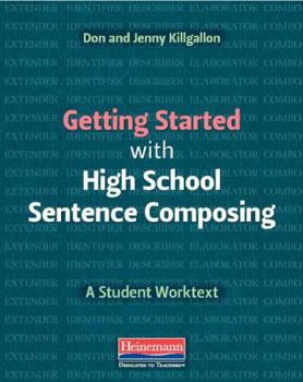 Paperback Getting Started with High School Sentence Composing: A Student Worktext Book