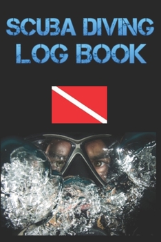 Scuba Diving Log Book: Diver My Diving Log Book for Scuba Diving 110 Pages To Log Your Dives For Amateurs to Professionals