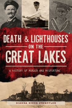 Paperback Death & Lighthouses on the Great Lakes: A History of Murder and Misfortune Book