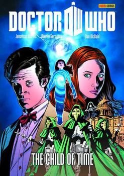 Doctor Who: The Child of Time - Book #1 of the Doctor Who Graphic Novels: The Eleventh Doctor 