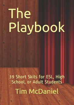 Paperback The Playbook: 39 Short Skits for ESL, High School, or Adult Students Book