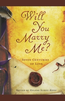 Paperback Will You Marry Me?: Seven Centuries of Love Book