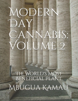 Paperback Modern Day Cannabis: Volume 2: The World's Most Beneficial Plant Book