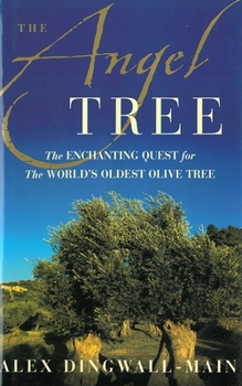Paperback The Angel Tree: The Enchanting Quest for the World's Oldest Olive Tree Book