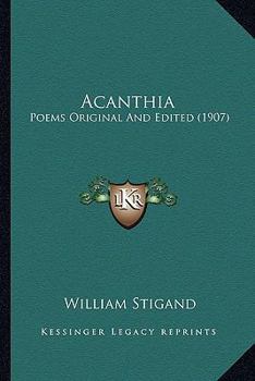 Paperback Acanthia: Poems Original And Edited (1907) Book